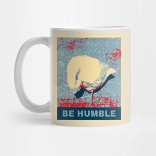 Be Humble Goose With The Head Bowed Mug